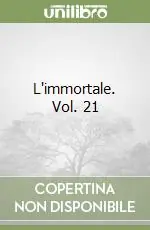 L‘immortale. Vol. 21 Non Perdere