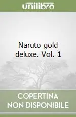 Must-Have Naruto gold deluxe. Vol. 1