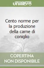 Cento norme per la produzione della carne di coniglio Affare