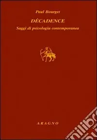 Décadence. Saggi di psicologia contemporanea Economico