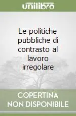 Le politiche pubbliche di contrasto al lavoro irregolare Compra Adesso