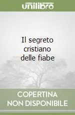Il segreto cristiano delle fiabe Esclusivo