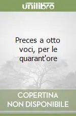 Promo Stagionale Preces a otto voci, per le quarant‘ore