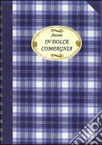 Ancora in dolce compagnia Occasione Imperdibile