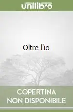 Novità Oltre l‘io