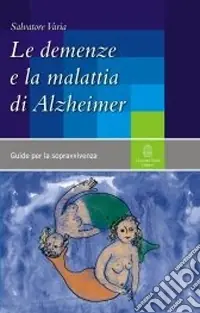 Spedito Oggi Le demenze e la malattia di Alzheimer