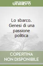 Lo sbarco. Genesi di una passione politica Occasione