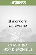Novità Il mondo in cui viviamo