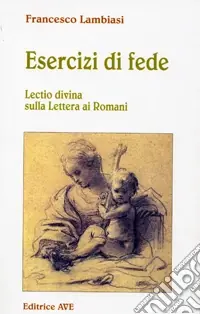 Soddisfatti O Rimborsati Esercizi di fede. Lectio divina sulla lettera ai Romani