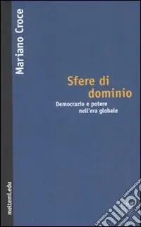 Offerta Speciale Sfere di dominio. Democrazia e potere nell‘erà globale