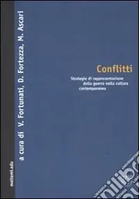 Solo Oggi Conflitti. Strategie di rappresentazione della guerra nella cultura contemporanea