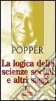 La logica delle scienze sociali e altri saggi Prezzo Ridotto