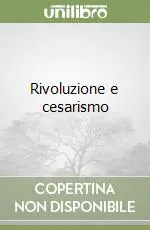 Rivoluzione e cesarismo A Buon Prezzo