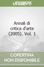 Annali di critica d‘arte (2005). Vol. 1 Offerta Limitata