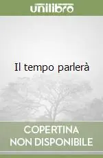 Il tempo parlerà Ultima Occasione