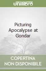 Picturing Apocalypse at Gondar Solo Oggi