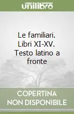 Le familiari. Libri XI-XV. Testo latino a fronte Saldi
