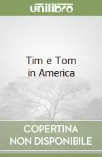 Tim e Tom in America Miglior Prezzo