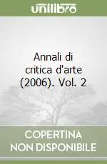 Prezzo Basso Annali di critica d‘arte (2006). Vol. 2