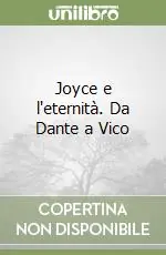 Nuovo Arrivo Joyce e l‘eternità. Da Dante a Vico