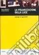Economico La polarizzazione della luce. Catalogo di esperimenti