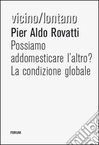 Possiamo addomesticare l‘altro? Compra Oggi Stesso