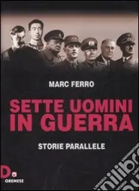 Sette uomini in guerra. Storie parallele Di Tendenza