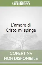 Occasione Imperdibile L‘amore di Cristo mi spinge