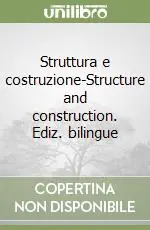 Struttura e costruzione-Structure and construction. Ediz. bilingue Occasione Imperdibile