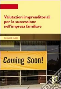 Occasione Valutazioni imprenditoriali per la successione nell‘impresa familiare