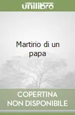 Non Perdere Martirio di un papa