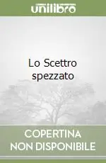 Offerta Speciale Lo Scettro spezzato