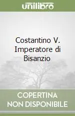 Compra Adesso Costantino V. Imperatore di Bisanzio