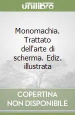 Professionale Monomachia. Trattato dell‘arte di scherma. Ediz. illustrata