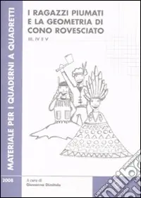Spedito Oggi Ragazzi piumati e la geometria di cono rovesciato. Per la scuola primaria vol. 3-4-5 (2)