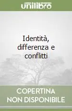 Identità, differenza e conflitti Prezzo Conveniente