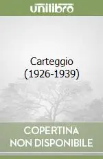 Carteggio (1926-1939) Offerta Limitata