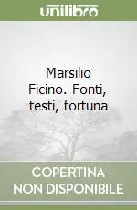 Marsilio Ficino. Fonti, testi, fortuna Direttamente Dal Produttore