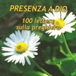 Presenza a Dio. 100 lettere sulla preghiera Bestseller