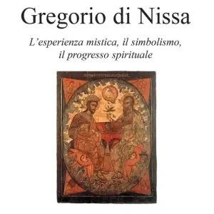 Gregorio di Nissa. L‘esperienza mistica e il progresso spirituale Economico
