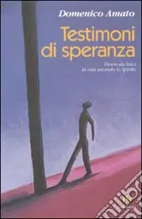 Sconto Testimoni di speranza. Vivere da laici la vita secondo lo Spirito