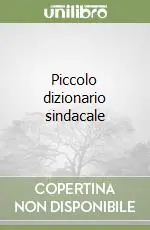 Piccolo dizionario sindacale Ultima Occasione