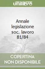 Annale legislazione soc. lavoro 81/84 Affare