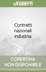 Contratti nazionali industria Soddisfatti O Rimborsati