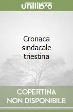 Ultime Pezzi Cronaca sindacale triestina