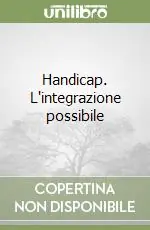 Handicap. L‘integrazione possibile Offerta Lampo