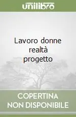 Popolare Lavoro donne realtà progetto