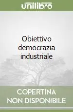 Must-Have Obiettivo democrazia industriale