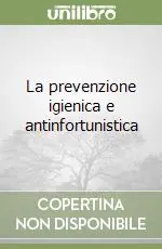 Esclusivo La prevenzione igienica e antinfortunistica