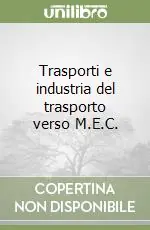 Promozione Esclusiva Trasporti e industria del trasporto verso M.E.C.
